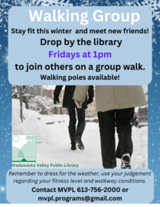 Walking Group - Fridays at 1pm. Walking poles available. Please dress for the weather. Know your physical limits. Sign in at the front desk.